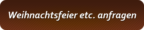 Weihnachtsfeier etc. anfragen